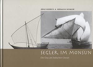 Imagen del vendedor de Segler im Monsun : die Dau am Indischen Ozean. Erno Wiebeck & Hermann Winkler a la venta por Versandantiquariat Ottomar Khler