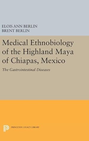 Image du vendeur pour Medical Ethnobiology of the Highland Maya of Chiapas, Mexico : The Gastrointestinal Diseases mis en vente par GreatBookPrices