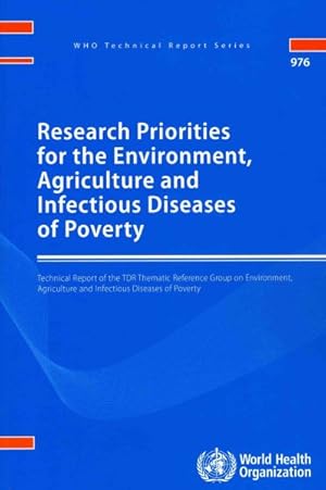Immagine del venditore per Research Priorities for the Environment, Agriculture and Infectious Diseases of Poverty : Technical Report of the TDR Thematic Reference Group on Environment, Agriculture and Infectious Diseases of Poverty venduto da GreatBookPrices