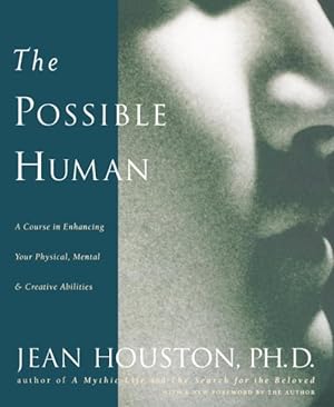Seller image for Possible Human : A Course in Enhnacing Your Physical, Mental, and Creative Abilities for sale by GreatBookPrices