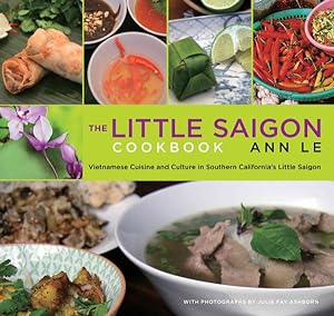 Seller image for Little Saigon Cookbook : Vietnamese Cuisine and Culture in Southern California's Little Saigon for sale by GreatBookPrices