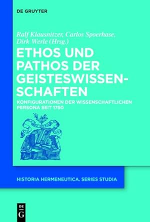 Seller image for Ethos Und Pathos Der Geisteswissenschaften : Konfigurationen Der Wissenschaftlichen Persona Seit 1750 -Language: german for sale by GreatBookPrices