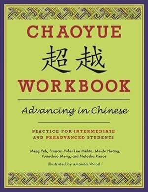 Imagen del vendedor de Chaoyue : Advancing in Chinese: Practice for Intermediate and Preadvanced Students a la venta por GreatBookPrices