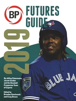 Image du vendeur pour BP Futures Guide 2019 : The Top Prospects for Every Mlb Team and Moe mis en vente par GreatBookPrices