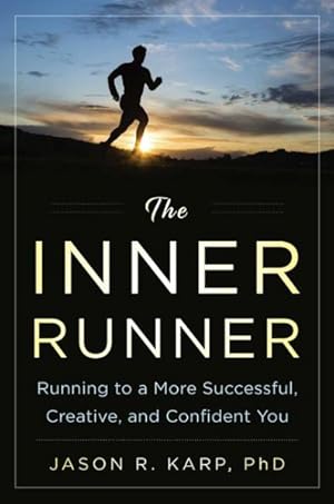Seller image for Inner Runner : Running to a More Successful, Creative, and Confident You for sale by GreatBookPrices