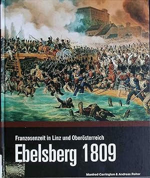 Bild des Verkufers fr Ebelsberg 1809 : Franzosenzeit in Linz und Obersterreich. zum Verkauf von books4less (Versandantiquariat Petra Gros GmbH & Co. KG)