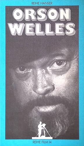 Orson Welles. (Nr. 239) Reihe Hanser ; 14
