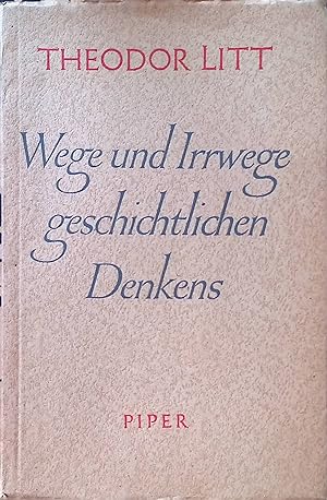 Bild des Verkufers fr Wege und Irrwege geschichtlichen Denkens. zum Verkauf von books4less (Versandantiquariat Petra Gros GmbH & Co. KG)