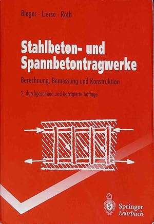 Seller image for Stahlbeton- und Spannbetontragwerke : Berechnung, Bemessung und Konstruktion ; mit 19 Tabellen. for sale by books4less (Versandantiquariat Petra Gros GmbH & Co. KG)
