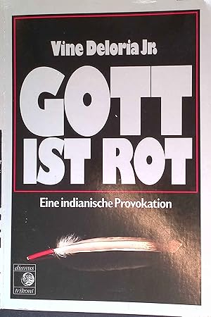 Seller image for Gott ist rot: Eine indianische Provaktion. for sale by books4less (Versandantiquariat Petra Gros GmbH & Co. KG)