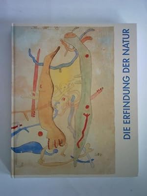 Bild des Verkufers fr Die Erfindung der Natur. Max Ernst, Paul Klee, Wols und das surreale Universum zum Verkauf von Celler Versandantiquariat