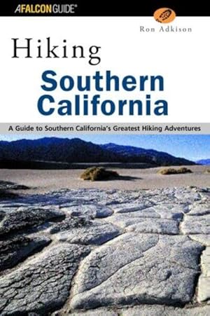 Bild des Verkufers fr Hiking Southern California : A Guide to Southern California's Greatest Hiking Adventures zum Verkauf von GreatBookPrices