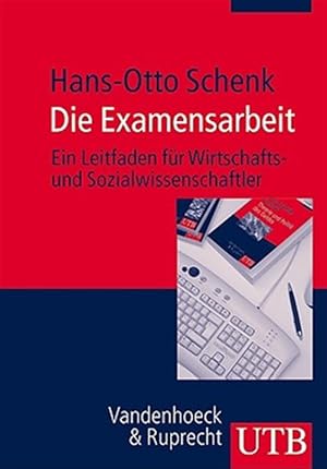 Imagen del vendedor de Die Examensarbeit : Ein Leitfaden Fuer Wirtschafts Und Sozialwissenschaftler -Language: German a la venta por GreatBookPrices
