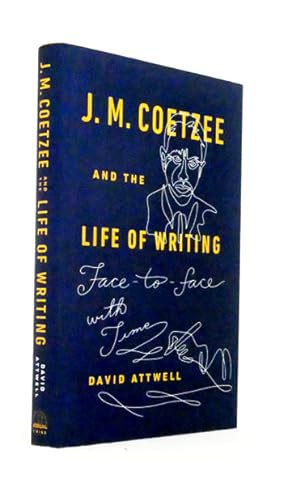 Seller image for J.M. Coetzee and the Life of Writing. Face-to-Face With Time for sale by Adelaide Booksellers