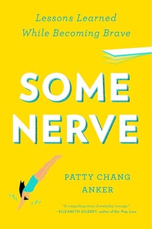 Seller image for Some Nerve : Lessons Learned While Becoming Brave for sale by GreatBookPrices