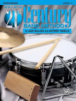 Imagen del vendedor de Belwin 21st Century Band Method, Level 1 Percussion a la venta por GreatBookPrices