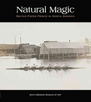 Imagen del vendedor de Natural Magic : Salted Paper Prints in North America a la venta por GreatBookPrices