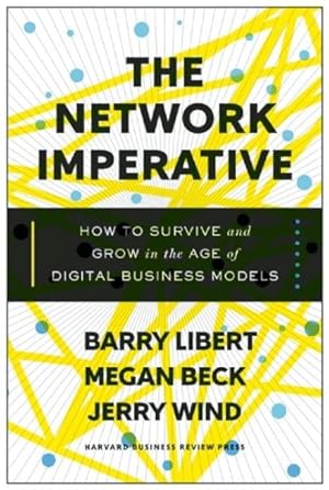 Image du vendeur pour Network Imperative : How to Survive and Grow in the Age of Digital Business Models mis en vente par GreatBookPrices