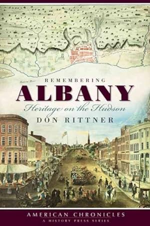Seller image for Remembering Albany : Heritage on the Hudson for sale by GreatBookPrices