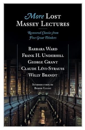 Bild des Verkufers fr More Lost Massey Lectures : Recovered Classics from Five Great Thinkers zum Verkauf von GreatBookPrices