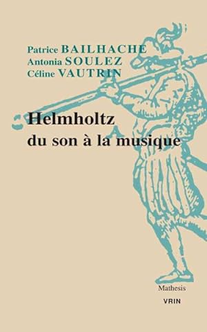 Image du vendeur pour Helmholtz Du Son a La Musique -Language: French mis en vente par GreatBookPrices