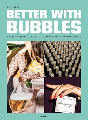 Bild des Verkufers fr Better With Bubbles : An Effervescent Education in Champagnes & Sparkling Wines zum Verkauf von GreatBookPrices