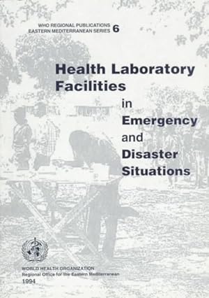 Bild des Verkufers fr Health Laboratory Facilities in Emergency and Disaster Situations zum Verkauf von GreatBookPrices