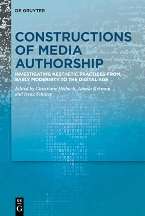 Seller image for Constructions of Media Authorship : History - Present - Future for sale by GreatBookPrices