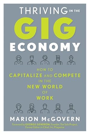 Seller image for Thriving in the Gig Economy : How to Capitalize and Compete in the New World of Work for sale by GreatBookPrices
