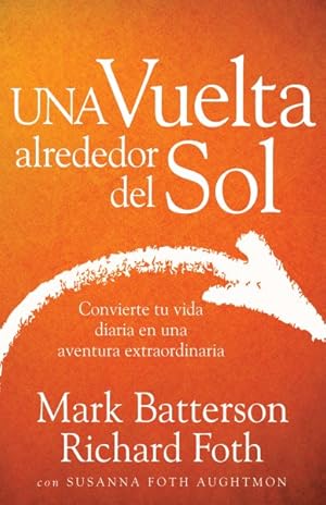 Seller image for Una Vuelta Alrededor del Sol : Convierte tu Vida Diaria en una Aventura Extraordinaria -Language: spanish for sale by GreatBookPrices