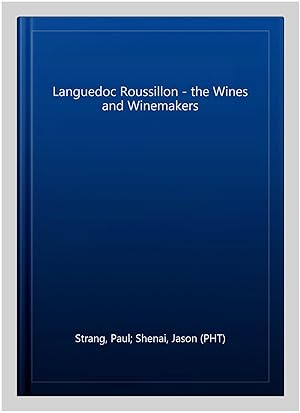 Seller image for Languedoc Roussillon - the Wines and Winemakers for sale by GreatBookPrices