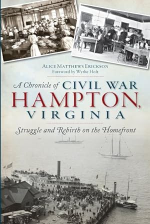 Seller image for Chronicle of Civil War Hampton, Virginia : Struggle and Rebirth on the Homefront for sale by GreatBookPrices