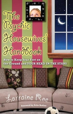 Seller image for Psychic Housewives' Handbook : How to Keep Your Feet on the Ground and Your Head in the Stars for sale by GreatBookPrices