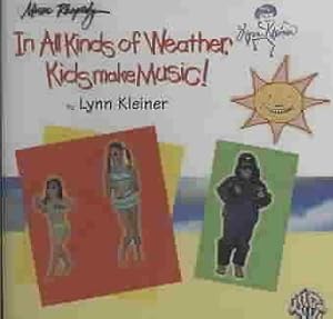 Seller image for In All Kinds of Weather, Kids Make Music! for sale by GreatBookPrices