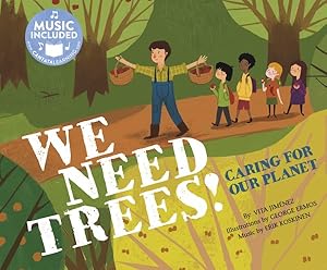 Seller image for We Need Trees! : Caring for Our Planet: Website Included for Music Download for sale by GreatBookPrices