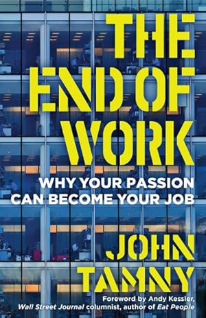 Immagine del venditore per End of Work : Why Your Passion Can Become Your Job venduto da GreatBookPrices