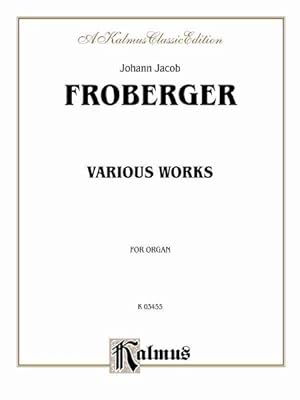 Imagen del vendedor de Froberger Various Organ Works a la venta por GreatBookPrices