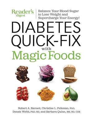 Immagine del venditore per Diabetes Quick-Fix with Magic Foods : Balance Your Blood Sugar to Lose Weight and Supercharge Your Energy! venduto da GreatBookPrices