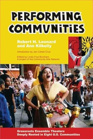 Imagen del vendedor de Performing Communities : Grassroots Ensemble Theaters Deeply Rooted in Eight U.s. Communities a la venta por GreatBookPrices