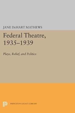 Immagine del venditore per Federal Theatre 1935-1939 : Plays, Relief, and Politics venduto da GreatBookPrices