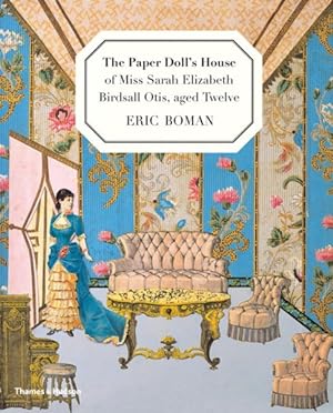 Imagen del vendedor de Paper Doll's House of Miss Sarah Elizabeth Birdsall Otis, Aged Twelve a la venta por GreatBookPrices