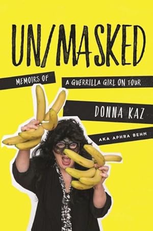 Seller image for Un/Masked : Memoirs of a Guerrilla Girl on Tour for sale by GreatBookPrices