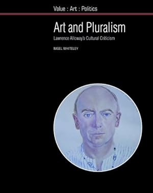 Imagen del vendedor de Art and Pluralism : Lawrence Alloway's Cultural Criticism a la venta por GreatBookPrices