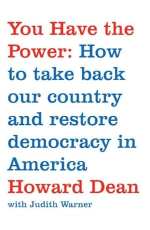 Bild des Verkufers fr You Have the Power : How to Take Back Our Country And Restore Democracy in America zum Verkauf von GreatBookPrices