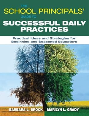 Immagine del venditore per School Principals' Guide to Successful Daily Practices : Practical Ideas and Strategies for Beginning and Seasoned Educators venduto da GreatBookPrices
