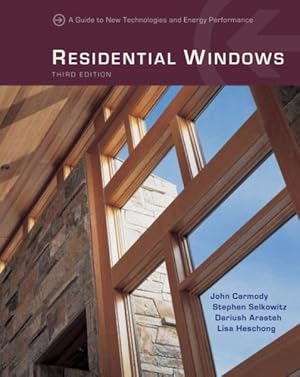 Seller image for Residential Windows : A Guide to New Techonologies and Energy Performance for sale by GreatBookPrices