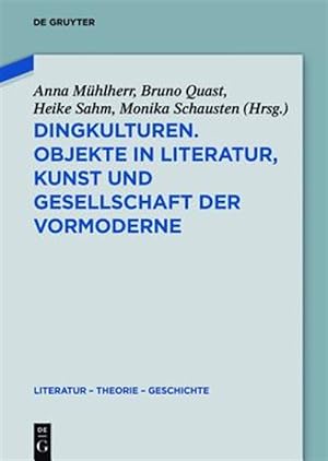 Imagen del vendedor de Dingkulturen : Objekte in Literatur, Kunst Und Gesellschaft Der Vormoderne -Language: german a la venta por GreatBookPrices