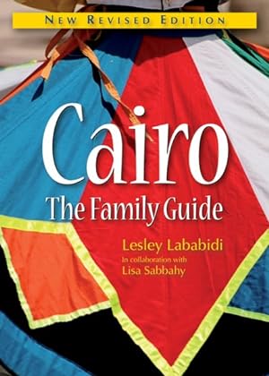 Bild des Verkufers fr Cairo : The Family Guide zum Verkauf von GreatBookPrices