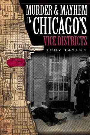 Seller image for Murder & Mayhem in Chicago's Vice Districts for sale by GreatBookPrices