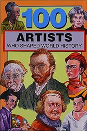 Immagine del venditore per 100 Artists Who Shaped World History venduto da GreatBookPrices